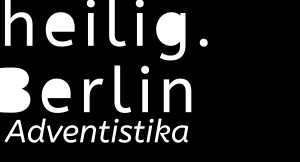 Schwarzer Hintergrund mit weißer Schrift: heilig.Berlin Adventistika